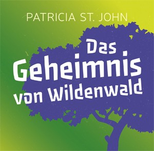 Das Geheimnis vom Wildenwald - Hörbuch (MP3)